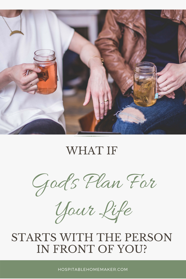 What if God’s Plan for Your Life Starts With the Person Right in Front of You?