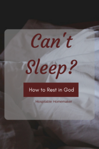 can't sleep - How to Rest in God (Free Printable!!))