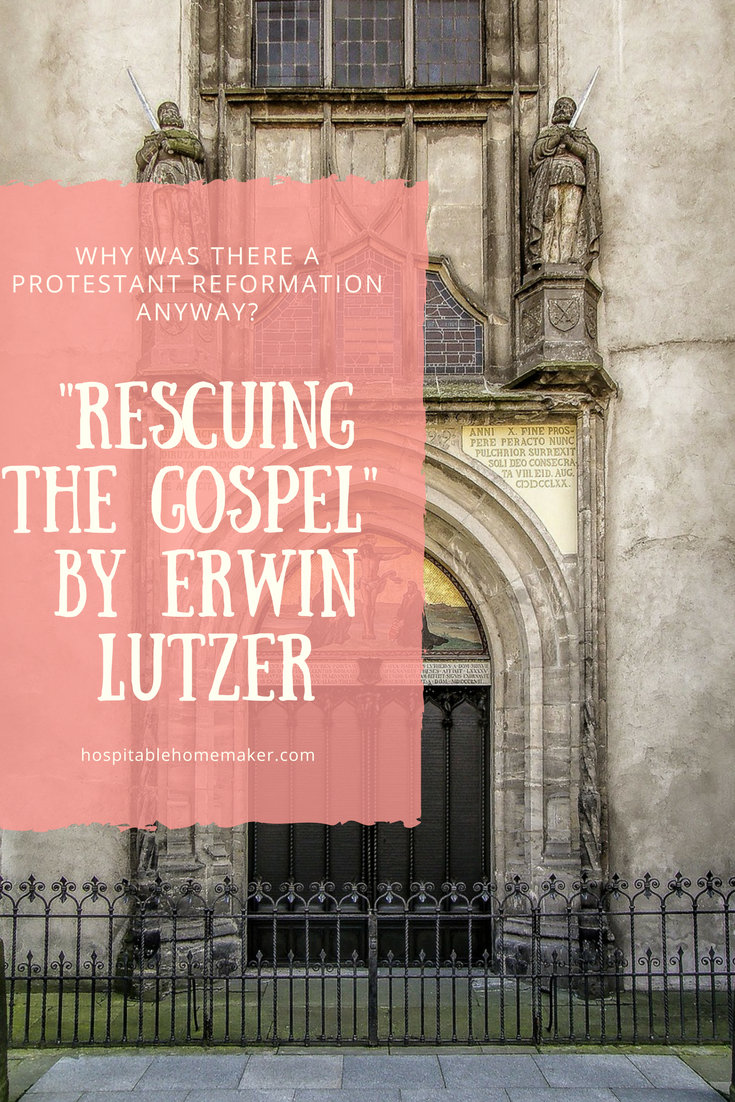 History of Reformers – Review of “Rescuing the Gospel” by Erwin Lutzer