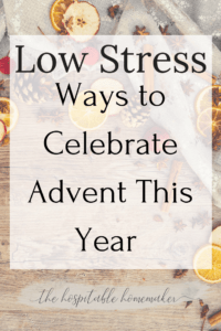 Christmas foods on wood background with text overlay low stress ways to celebrate advent this year