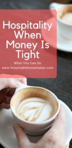 When Finances Make Hospitality Hard - What You Can Do (Hindrances to Hospitality Series) #HospitableHomemaker #Welcome #Money #Hospitality