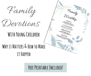 copy of what the free printable looks like with text overlay Family Devotions with Young Children 