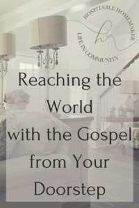 living room to invite neighborhood with text overlay reaching the world with the gospel from your doorstep
