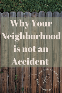 fence is backyard with text overlay Why your neighborhood is not an accident 