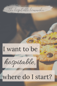 person carrying cookies with text overlay I want to be hospitable, where do I start?