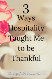 roses and a teapot with text overlay 3 ways hospitality taught me to be thankful
