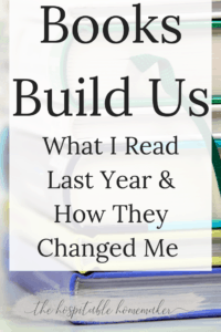 stack of books with text overlay books build us: what I read last year and how they changed me